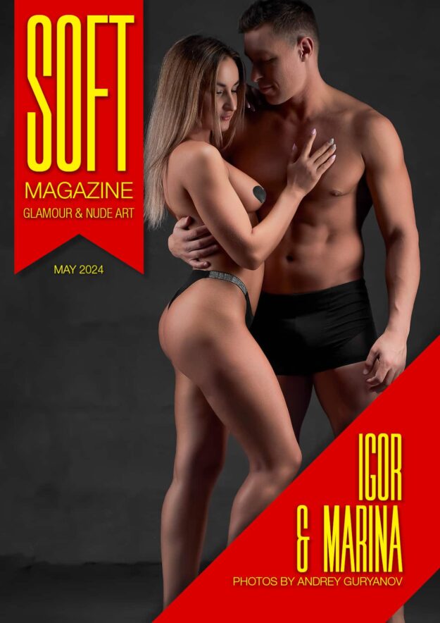 Soft Magazine – May 2024 – Igor & Marina